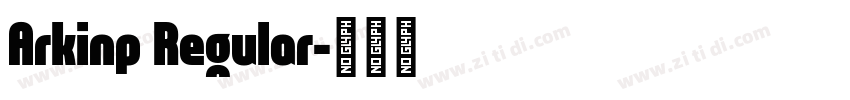 Arkinp Regular字体转换